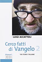Cerco fatti di Vangelo. 139 storie italiane (Vol. 2)