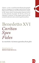 Caritas spes fides. Le encicliche e la lettera apostolica Porta fidei