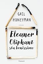 Eleanor Oliphant sta benissimo