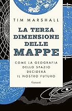 La terza dimensione delle mappe. Come la geografia dello spazio deciderà il nostro futuro