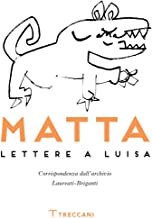 Matta. Lettere a Luisa