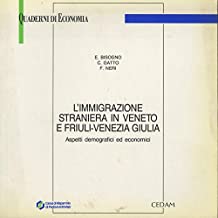 L'immigrazione straniera in Veneto e Friuli Venezia Giulia. Aspetti demografici ed economici