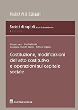 Costituzione, modificazioni dell'atto costitutivo e operazioni sul capitale sociale