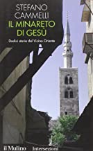 Il minareto di Ges. Dodici storie dal Vicino Oriente (Intersezioni)