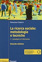 La ricerca sociale: metodologia e tecniche. I paradigmi di riferimento (Vol. 1)