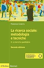 La ricerca sociale: metodologia e tecniche. Le tecniche quantitative (Vol. 2)