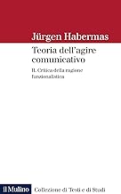 Teoria dell'agire comunicativo. Critica della ragione funzionalistica (Vol. 2)