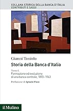 Storia della Banca d'Italia. Formazione ed evoluzione di una banca centrale (Vol. 1)