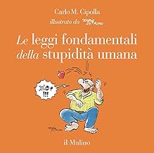 Le leggi fondamentali della stupidità umana. Con 17 tavole a colori. Ediz. illustrata