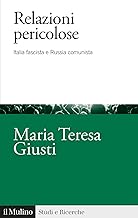 Relazioni pericolose. Italia fascista e Russia comunista