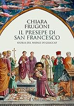 Il presepe di san Francesco. Storia del Natale di Greccio