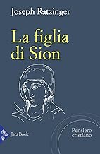 La figlia di Sion. La devozione a Maria nella Chiesa