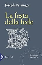 La festa della fede. Saggi di escatologia liturgica