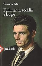 Fallimenti, Accidia, Bugie