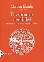 Dizionario degli dei. Mediterraneo, Eurasia, Estremo Oriente