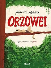 Orzowei. Ediz. illustrata