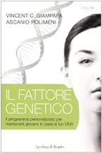 Il fattore genetico. Il programma personalizzato per mantenerti giovane in base al tuo DNA (Equilibri)