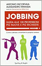 Jobbing. Guida alle 100 professioni pi nuove e pi richieste (Target)