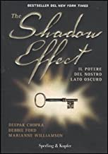 The shadow effect. Il potere del nostro lato oscuro (Varia)