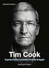 Tim Cook. Il genio che ha cambiato il futuro di Apple