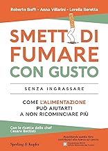 Smetti di fumare con gusto senza ingrassare. Come l'alimentazione può aiutarti a non ricominciare più