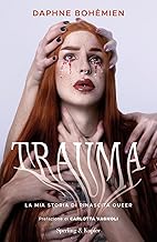 Trauma. La mia storia di rinascita queer