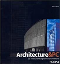 Architecture & PC. La rivoluzione digitale in architettura