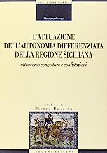 L'attuazione dell'autonomia differenziata della Regione Siciliana attraverso congetture e confutazioni. Raccolta...