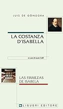 La costanza d'Isabella-Las firmezas de Isabela. Ediz. bilingue