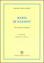 Maria di Nazaret. Breve tratto di mariologia