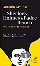 Sherlock Holmes & Padre Brown. Note sul romanzo poliziesco: 15