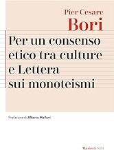 Per un consenso etico tra le culture e Lettera sui monoteismi. Nuova ediz.