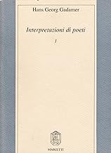 Interpretazioni di poeti. W. Goethe, F. Hölderlin, H. von Kleist, J. S. Bach (Vol. 1)