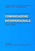 Comunicazione interpersonale. Teoria e pratica (Enciclopedia delle scienze dell'educ.)