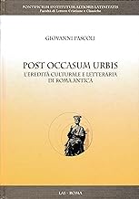 Post occasum urbis. L'eredità culturale e letteraria di Roma antica