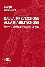 Dalla prevenzione alla riabilitazione. Percorsi di vita, percorsi di scienza