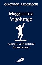 Maggiorino Vigolungo. Aspirante all'Apostolato Buona Stampa (Giacomo Alberione: opere, biografie)