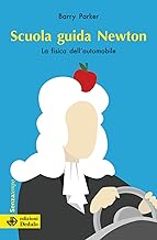Scuola guida Newton. La fisica dell'automobile. Nuova ediz.