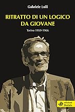 Ritratto di un logico da giovane. Torino 1959-1966