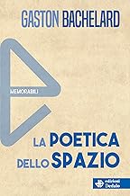 La poetica dello spazio. Nuova ediz.