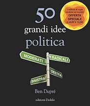 50 grandi idee. Politica. Nuova ediz.