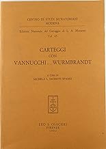 Edizione nazionale del carteggio di L. A. Muratori. Carteggio con Vannucchi... Wurmbrandt (Centro studi murator. Ed. naz. carteggio)