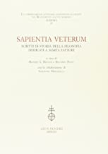 Sapientia veterum. Studi di storia della filosofia dedicati a Marta Fattori