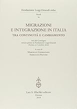 Migrazioni e integrazione in Italia tra continuit e cambiamento.