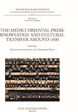 The Medici Oriental Press. Knowledge and cultural transfer around 1600