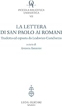 La lettera di San Paolo ai romani. Tradotta ed esposta da Lodovico Castelvetro