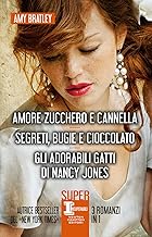 Amore zucchero e cannella-Segreti, bugie e cioccolato-Gli adorabili gatti di Nancy Jones