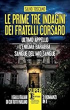 Le prime tre indagini dei fratelli Corsaro: Ultimo appello-L’enigma Barabba-Sangue del mio sangue