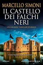 Il castello dei falchi neri. Lâ€™autore italiano di thriller storici piÃ¹ venduto nel mondo