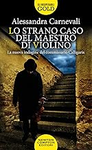 Lo strano caso del maestro di violino. Un nuovo caso per il commissario Calligaris